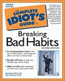Complete Idiot's Guide to Breaking Bad Habits