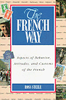 The French Way : Aspects of Behavior, Attitudes, and Customes of the French