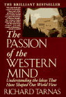 The Passion of the Western Mind : Understanding the Ideas That Have Shaped Our World View