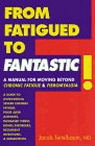 From Fatigued to Fantastic!