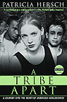 A Tribe Apart : A Journey into the Heart of American Adolescence (Ballantine Reader's Circle)