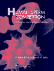 Human Sperm Competition : Copulation, Masturbation and Infidelity