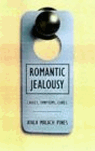 Romantic Jealousy : Causes, Symptoms, Cures